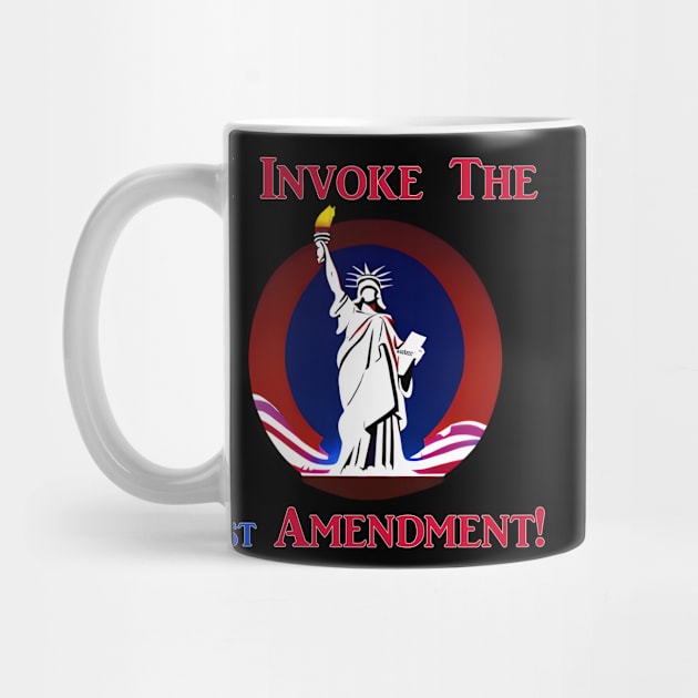 I Invoke the 1st Amendment! by Captain Peter Designs